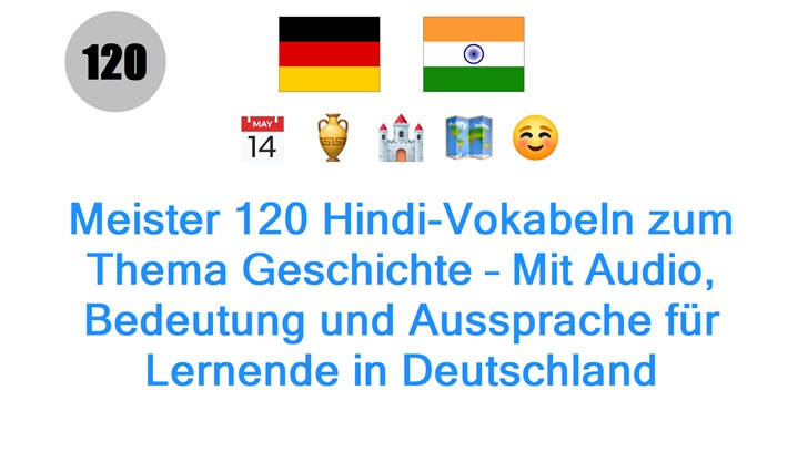 Meister 120 Hindi-Vokabeln zum Thema Geschichte – Mit Audio, Bedeutung und Aussprache für Lernende in Deutschland